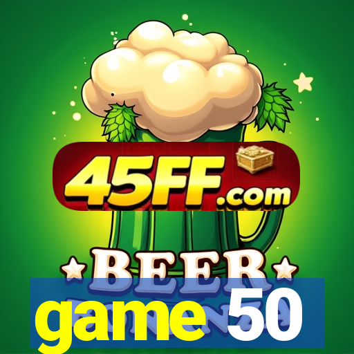 game 50